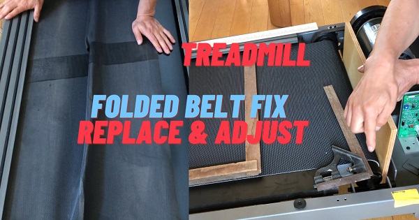 Treadmill: Folded Walking Belt Fix, Replace & Adjust