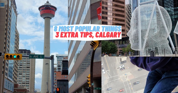8 Most Popular Things to See & Do In Calgary | 3 Extra Tips & Guide to Visiting